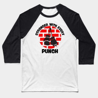 Stronger with every punch Baseball T-Shirt